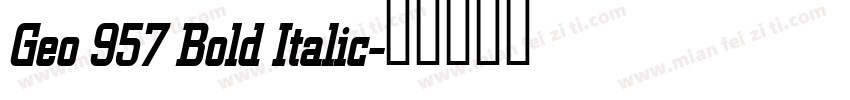 Geo 957 Bold Italic字体转换